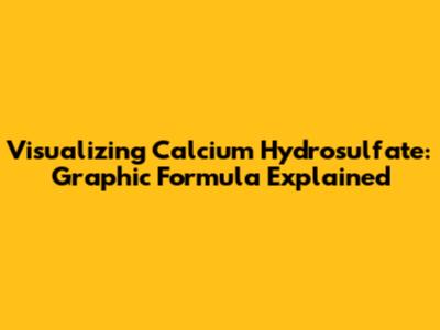 Visualizing Calcium Hydrosulfate: Graphic Formula Explained