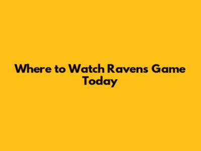 Where to Watch Ravens Game Today
