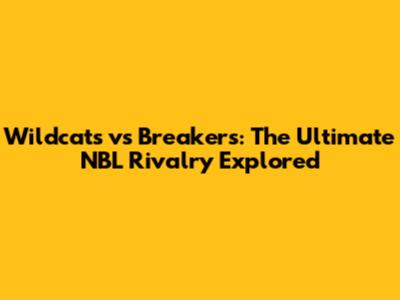 Wildcats vs Breakers: The Ultimate NBL Rivalry Explored