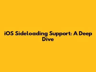 iOS Sideloading Support: A Deep Dive